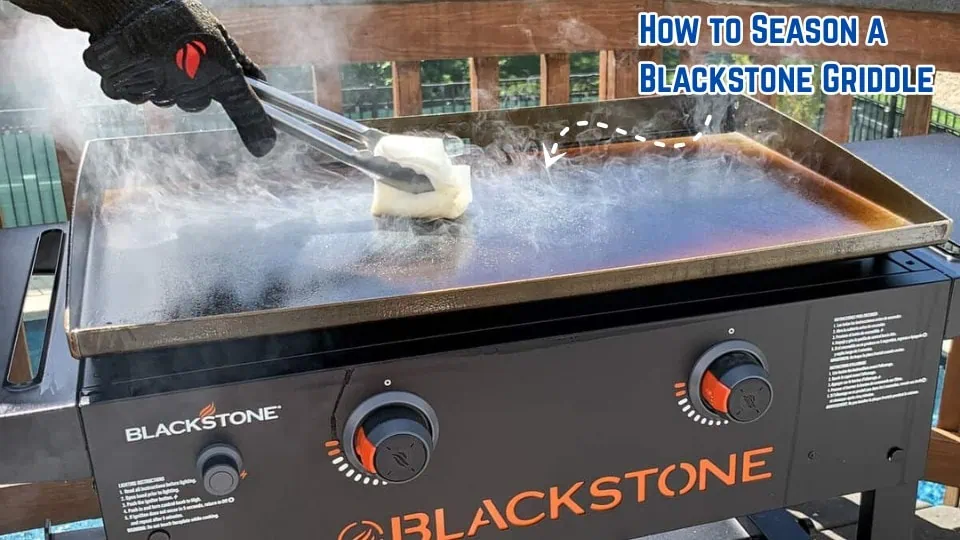 How to Season a Blackstone Griddle (Step by Step Guide)