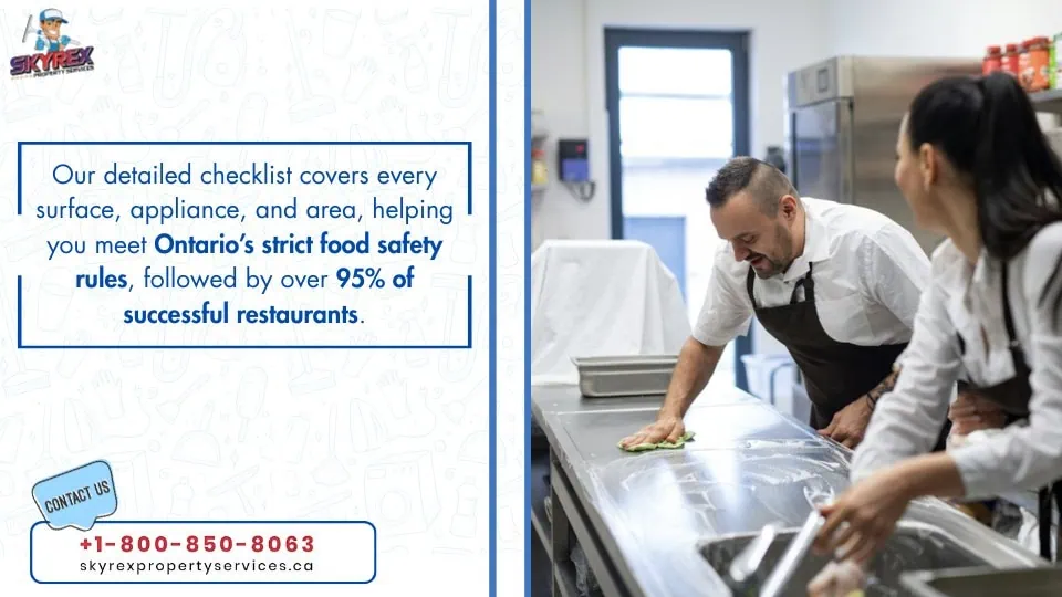 Our restaurant cleaning checklist covers every surface and appliance, helping you meet Ontario’s food safety rules, followed by 95% of top restaurants.