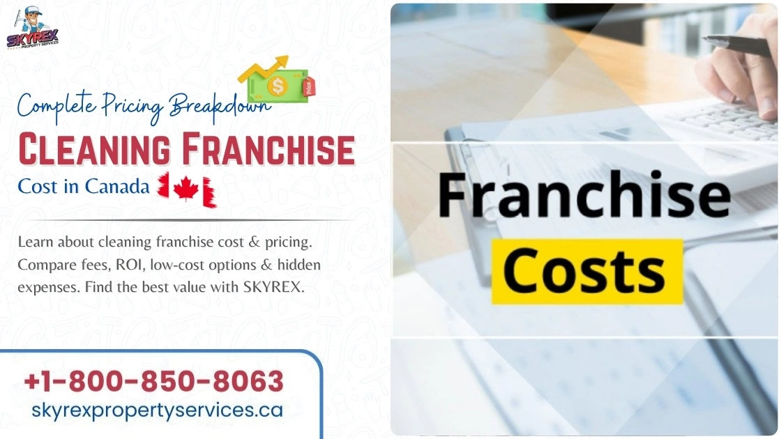 Cleaning Franchise Cost in Canada - Complete Pricing Breakdown